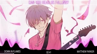 Nightcore ‒ Down In Flame (Matthew Parker) (Lyrics) نایتکور