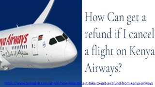 what is Kenya Airways Refund/cancelation policy