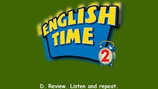 English Time 2 Run 4 Unit 10 Conversation Time D