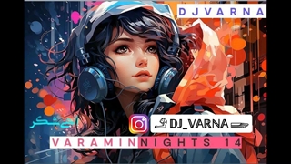 djvarna_varamin_nights_14_remix_دیجی_وارنا_ریمیکس_جدید